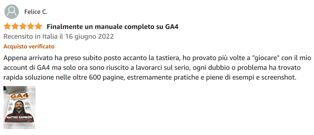 Foto recensione di Felice su Amazon del libro Google Analytics 4 per chi inizia di Matteo Zambon e Tag Manager Italia